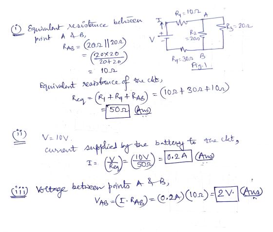 R = 102 A Rz=202 Equivalent resistance belween print A &B, Ras = (202 || 201) R2- - 2012 20X20 2012o 102 Rg=302 B figil Equiv