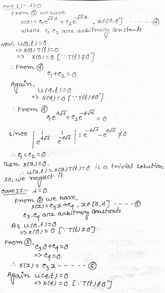 cane I - to From @ we have wa X(5) 2 Ge + Cette, 2610,47 where q, Q2 are arbitrary constante now, uco,t)=0 => X10 T(t)=0 X(0)