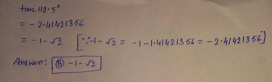 tan 112.50 - 2.41421356 z-1-12 [3--122-1-1.414213562 -2.41421356) Answers: 6-1-52