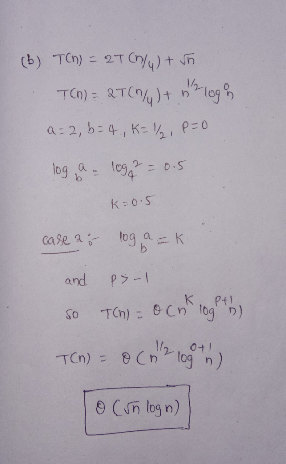 (5) TC) - 2TC/G) + b TCH) = 2T (1/4) + 2 loger a=2, b=4., K= ½, P=0. log, a = 10g 2 = 0.5 K=0.5 case ar log a = k and p>-1 so