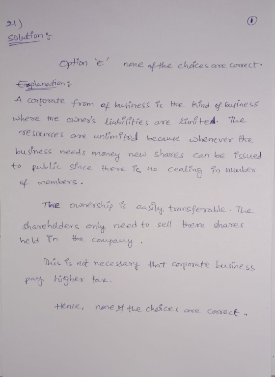 21) solution Option t none of the chances are correct. Explanation & A corporate from of business is the kind of business whe