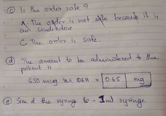 ©. Is the order safe 9 o A. The odder is not saffe because it is - an cluded dose. C. The order is safe... @ The amount to be