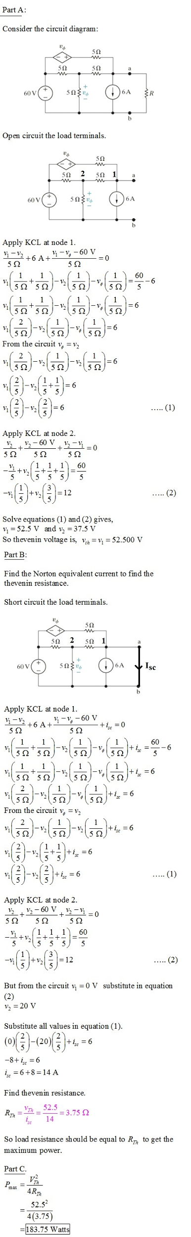 Part A: Consider the circuit diagram 60V 6A Open circuit the load terminals. 5Ω 60 V 6A Apply KCL at node 1 5Ω 5 S2 160 5Ω Fr