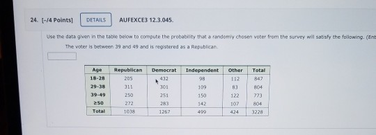 24. [-/4 Points! DETAILS AUFEXCE3 12.3.045. Use the data given in the table below to compute the probability that a randomly