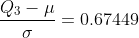 \frac{ Q_3-\mu}{ \sigma}=0.67449
