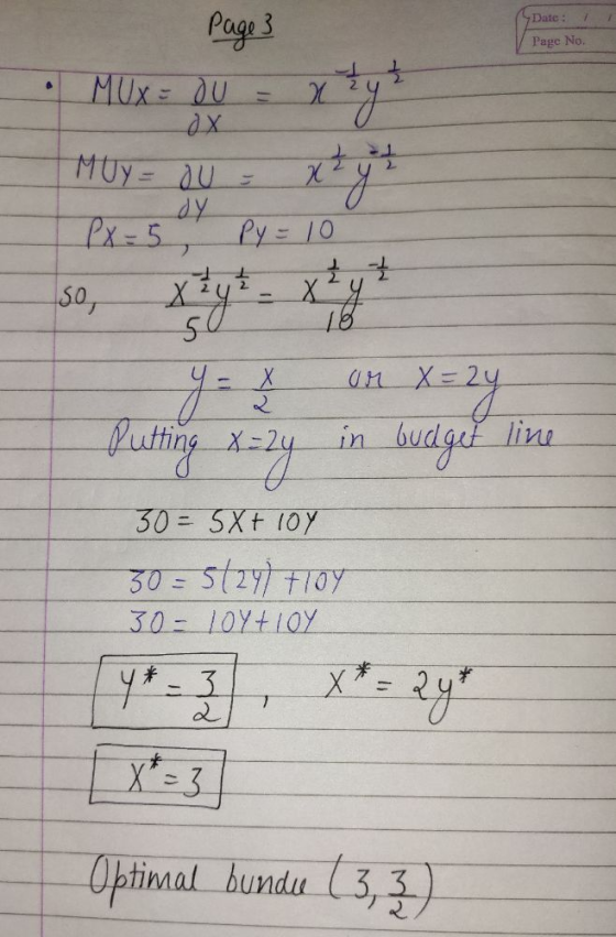 Date : 7 Page No. Page 3 MUX = OU Ź 놀 x ty MUY = OU = dy Py = 10 1,1 18 so, 50 X Х 2 or x = y= Putting x=2y x= 2y in budget l