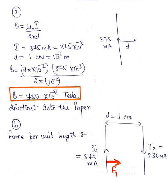 Q B=Mo I 375 ( MA d and 375 mA = 375 x103 d=1 cm=10²m B=(4*X107) (375 X163) 2A(103) d=1 cm. B=150 xloo Tesla direction : Into