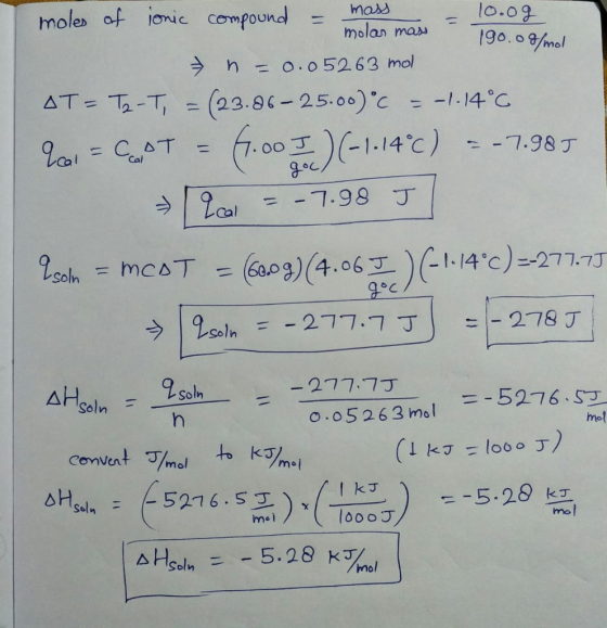 lo.09 190.09/mol mars moles af ionic compound 1 molar mas n O.05263 mol AT T2-T (23.80-25.00)c = -1-14°C 7.98 J J 1 Cal -7.9