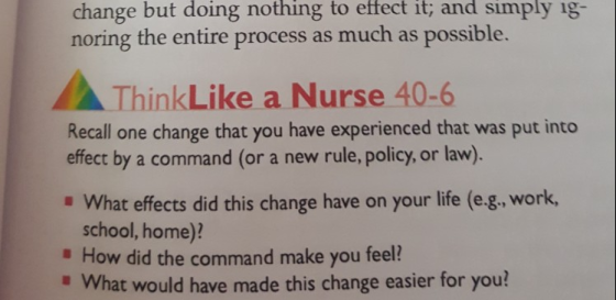 change but doing nothing to effect it; and simply 1g- noring the entire process as much as possible. Think Like a Nurse 40-6