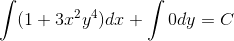 \int (1+3x^2y^4)dx+\int 0dy=C