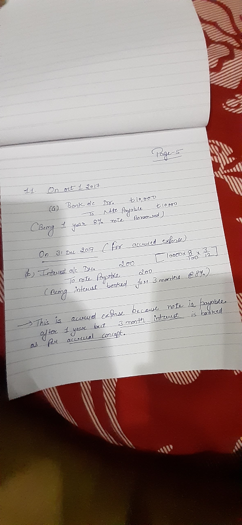 V Page 5 21. On ort 1 2017 (a) Bonk ale Dre t 10,000 To Ate Payable to ru ng I year 8% note Borrowed) po) On 31 Dec 2017 Cfro
