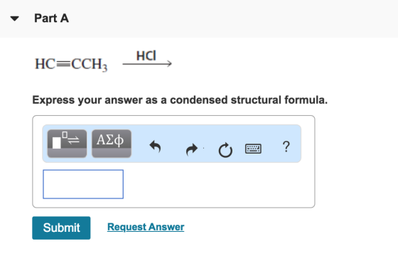Part A HCI HC=CCH, Express your answer as a condensed structural formula. - ADP mo ? Submit Request Answer