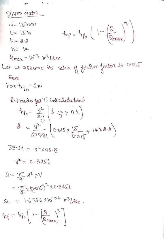b = \(\- given data d=15mm L= 15m K= 2.2 n= 14 Smay = \s 3 mºl & ac. Let us assume the value of friction factor is for Forhip