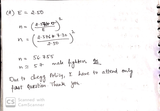 ca) E = 2.50 2 n = (2.5340) n . n . 1 2.576*7.30 \ (-2.50 ) 2.50 n= 56.755 na 57 male fighters are Due to HomeworkLib Polity, I hav