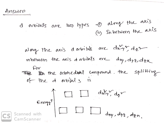 Answen a orbitals are two types o along the axis (1) In between the axis along the axis d orbitals are durys, dar . in betwee