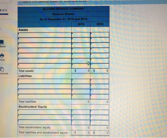 reparere VOT TELTU AVAU ORU CU> 2 of 2 ALCORN SERVICE COMPANY Balance Sheets As of December 31, 2018 and 2019 2018 2019 Asset