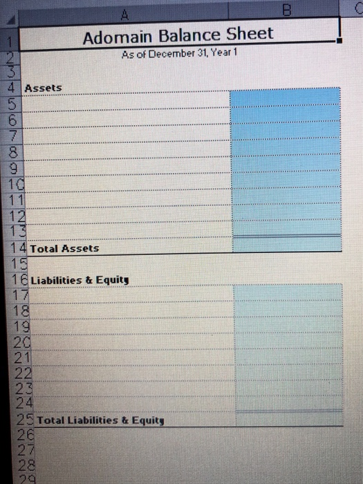 A Adomain Balance Sheet As of December 31, Year 1 OOONO AN- 14 Total Assets 15 16 Liabilities & Equity 17 ONNNNNNNNN 00 OKO-O