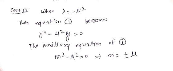 Case to when X=-112 Then equation 0 becomes - y_42y zo The Auxillary equation of o m2_42=0 ) m= Il