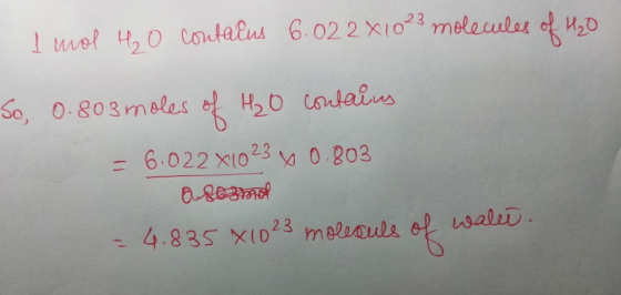 Į mol H₂O contains 6.022x1023 molecules of H₂O So, 0.803 moles of H₂O contains = 6.022x10 23 x 0.803 8-ਉਤੇਜਕੀ = 4.835*1023 mo