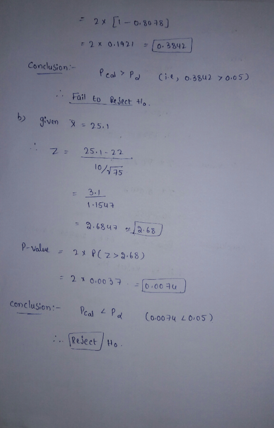 Conclusion:- Peal P Ci, 0.38u2 7005) Fail to Reject given = 25.1 25.1-22 10/ 乙 3. 1 . Isu p-value 2メ P ( z > 2.68) = Conclusion: Po( LO,o5) 2 וcal Co.oo74