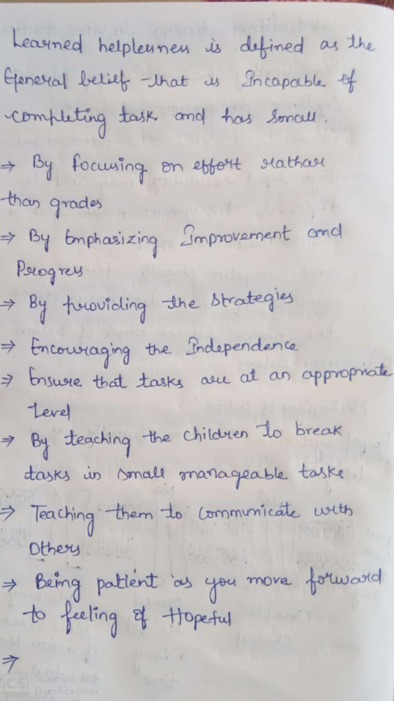 Learned helplesnen is defined as the General belief that is Incapable of completing task, and has Sonall. → By focusing on ef