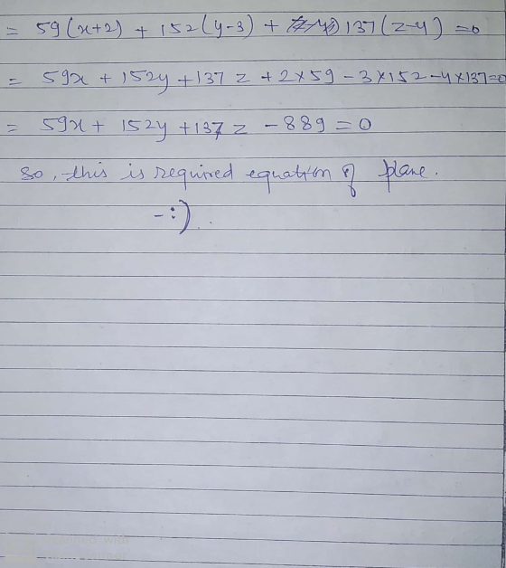 59 (x+2) + 152(4-3) + 7 4 137 (2-4) 590 + 1524 +137 2 42x59-34152-4413770 5981+ 1524 +137 Z -889 = 0 so, this is required equ