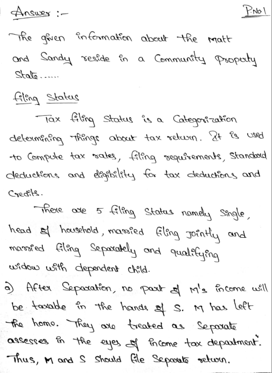 Answer :- P.Nol The given information about the matt and Sandy reside in Community property State о a filing Status Tax filin