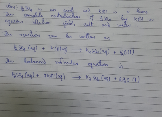 vons- 1650 is an aid and koH is a base The complete neutralisation of boog by kot n. aqueous solution Gelds salt and water .