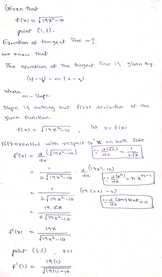 Given that f(x) = 198²-10 point (1,3). Equation of tangent line =?. We know that The equation of the tangent line is given by