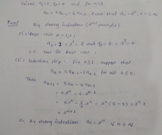 Given 9,=2,9 =4 and for m2 an = 5 An- 6an. 2. Prove that an=2; vn cal Proof By strong induction (and principle). (i) (Base c