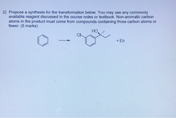 2) Propose a synthesis for the transformation below. You may use any commonly available reagent discussed in the course notes