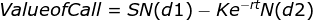 ValueofCall = SN(d1) - Ke-itN(D2)