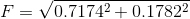 F=\sqrt{0.7174^{2}+0.1782^{2}}