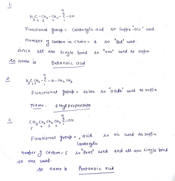 I -- H C - C 34 3 12 C-OH 2 1 H9C--çu-0-01 functional group = carboxylic acid so suffix oic used. number of carbon in chain