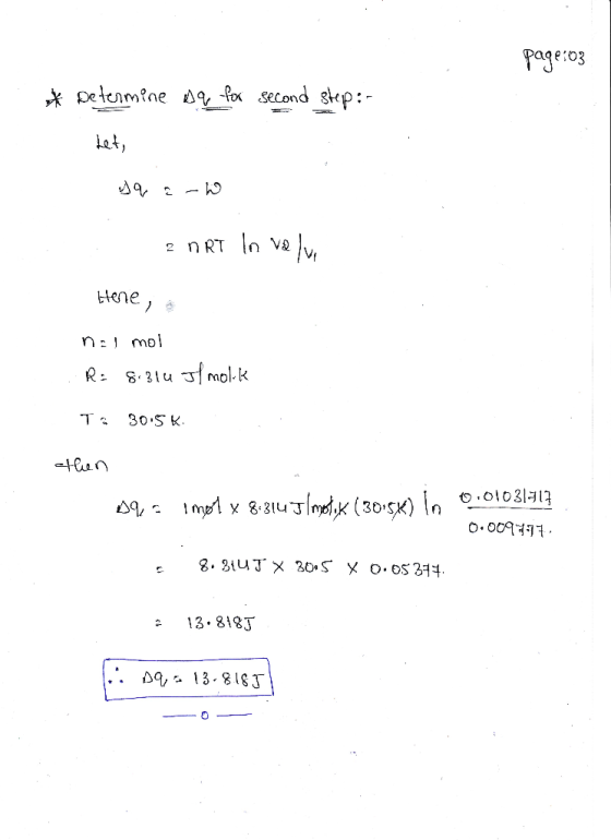 page:03 * Determine sq for second step: - tet, y qacho 2nRT In valve Hene, nel mol .R= 8.314 Il molik I. 30.5K then Aq: imot