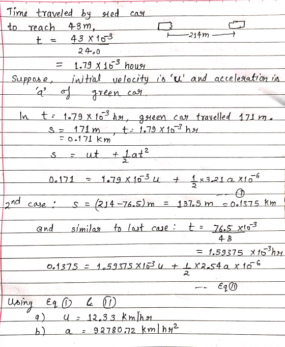 قمع Time traveled by sted to reach 43m, o - 214m t 43 X 1053 2400 1.79 163 hour Suppose initial velocity is u and accelerat