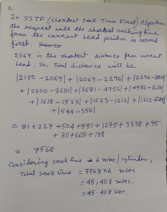 In SSTF (shortest seek Time Firest) Algorithm the request with the shaitest seeking time from the current head position is se