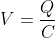 V=\frac{Q}{C}