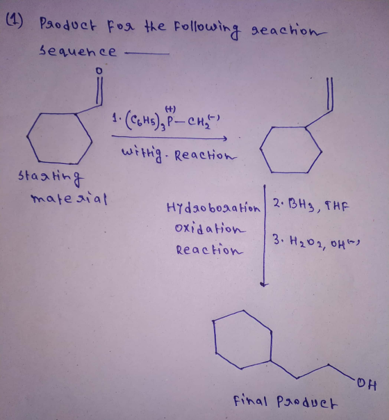 O (+) 3.H202, OH (1) Product for the following geaction sequence 1. (C6H5), P – CHR- wittig. Reaction staating material Hydro