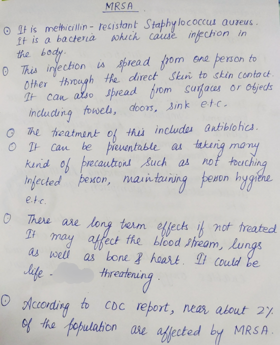 MRSA O It is methicillin - resistant Staphy lococcus aureus. It is a bacterià the body. O This infection is spread from ene p