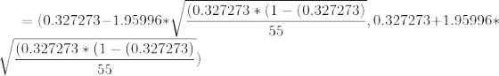 =(0.327273-1.95996*\sqrt{\frac{(0.327273*(1-(0.327273)}{55}}, 0.327273+1.95996*\sqrt{\frac{(0.327273*(1-(0.327273)}{55}})
