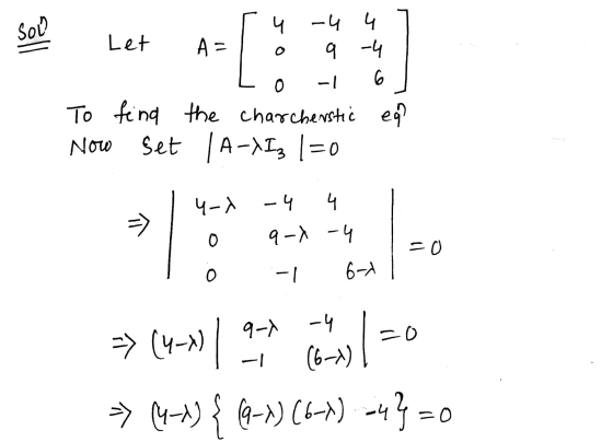 Sow ا Let A = [ ا ا - ا- 4 0 ی - | 0 To find the charchenstic eq Νσω Set (A-113 |=0 -ا ا =) ہوا۔ ها - (-4 O = 0 0 --| 6- 4-)