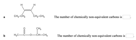 HH a CH-CH2 CH2-CH The number of chemically non-equivalent carbons is . b HỌCácă0–CH=CH, The number of chemically non-equival