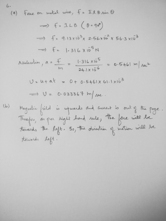 6. (9) Fore on metal wire, fa Il B sin o - fo IL B (0.900) f. 9.13x10²x 2.56x10² x 56.3x103 - fz 1-316 x 105N Allelertion, a=