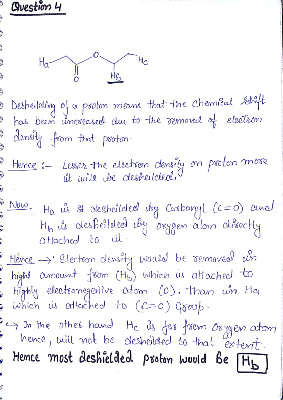T Question 4 17 0 HO 7 1 e Desheildling of a proton means that the chemical Shift has been increased due to the removal of el