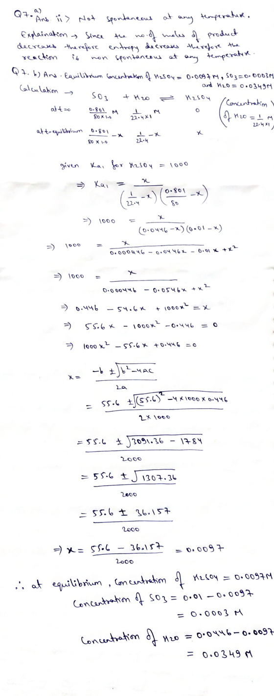 any temperature Q7.2 And ii > Not spontaneous at any temperature. Explaination → Since the no. of moles of product decreases
