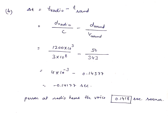 at (ط) tradio-t sound dradio dsound Vsound c 3 1200x10 3x108 343 4x10 3 o.14577 -0.14177 sec. person at radio hears the voice