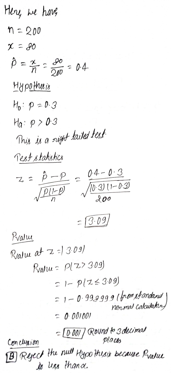 0.4 This is a right tailed test Here we have n=200 x = 80 p = 3 Jo п 200 Hypothesis Ho: p=0.3 Ha: p > 0.3 Test statistics z =