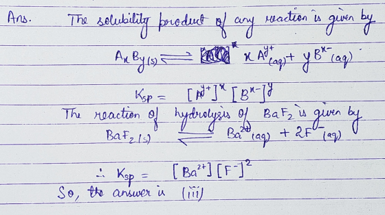 Ans. The solubility product of any reaction is given by - An By lo k viagrt y B* (ag) The reaction of hydrolysis of Bata is g