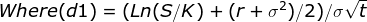 Where(d1) = (Ln(S/K) + (r + 2)/2)/ovt